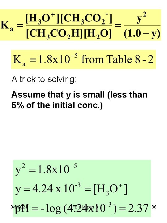 A trick to solving: Assume that y is small (less than 5% of the