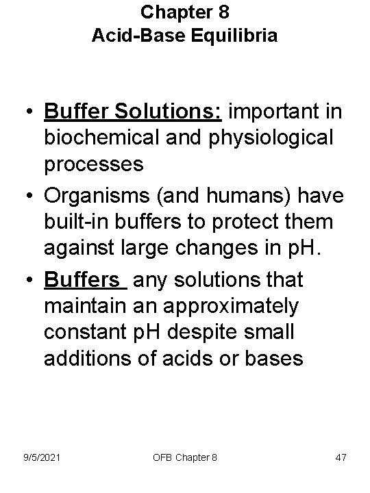 Chapter 8 Acid-Base Equilibria • Buffer Solutions: important in biochemical and physiological processes •