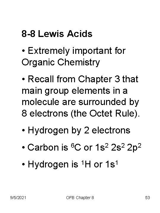 8 -8 Lewis Acids • Extremely important for Organic Chemistry • Recall from Chapter
