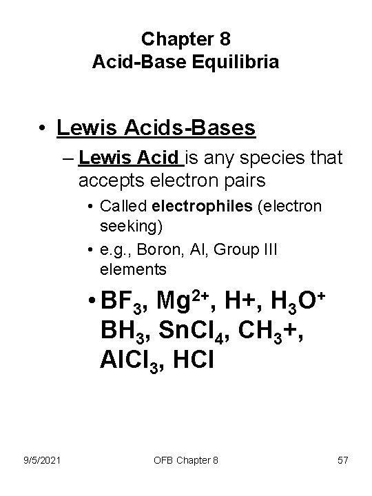 Chapter 8 Acid-Base Equilibria • Lewis Acids-Bases – Lewis Acid is any species that