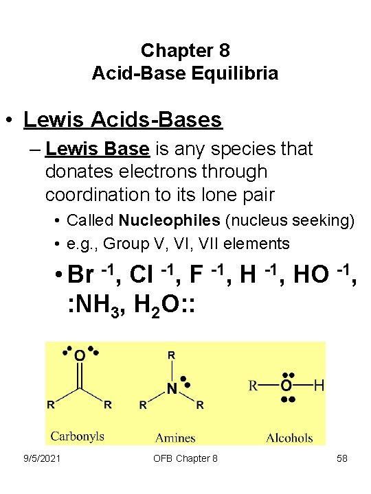 Chapter 8 Acid-Base Equilibria • Lewis Acids-Bases – Lewis Base is any species that