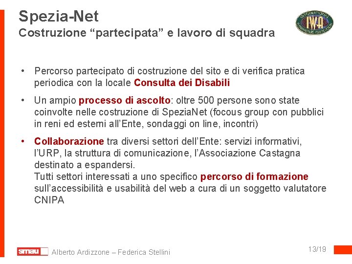 Spezia-Net Costruzione “partecipata” e lavoro di squadra • Percorso partecipato di costruzione del sito