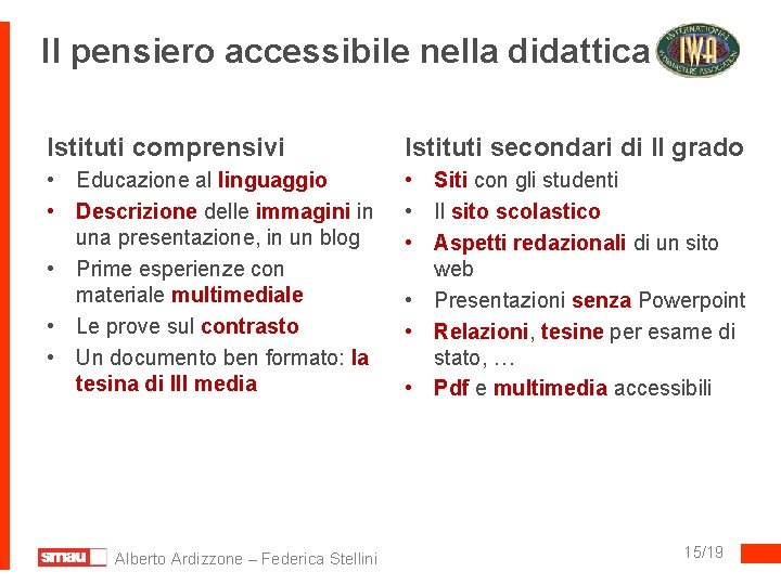 Il pensiero accessibile nella didattica Istituti comprensivi Istituti secondari di II grado • Educazione