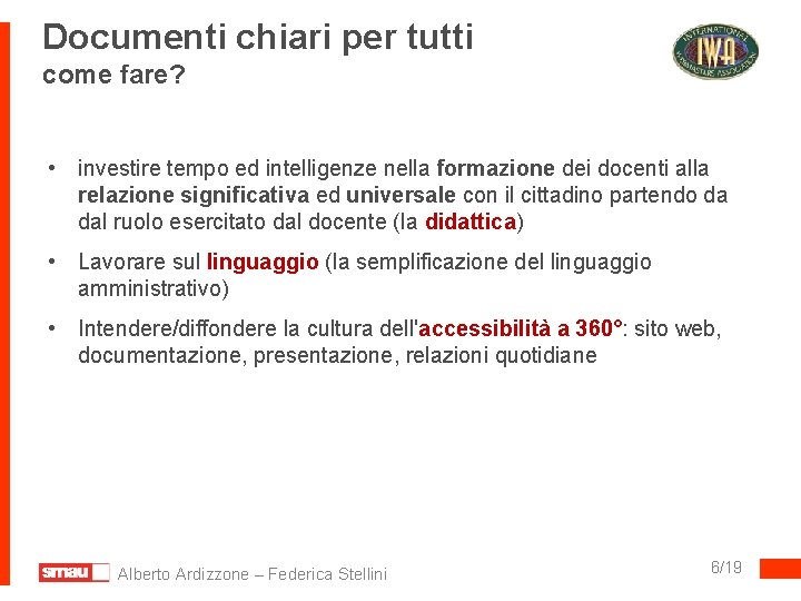 Documenti chiari per tutti come fare? • investire tempo ed intelligenze nella formazione dei