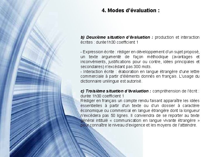 4. Modes d’évaluation : b) Deuxième situation d’évaluation : production et interaction écrites :