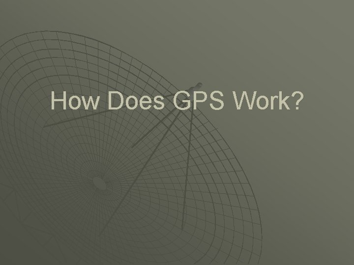 How Does GPS Work? 