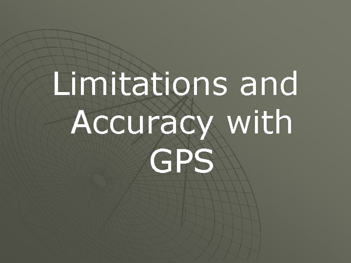 Limitations and Accuracy with GPS 