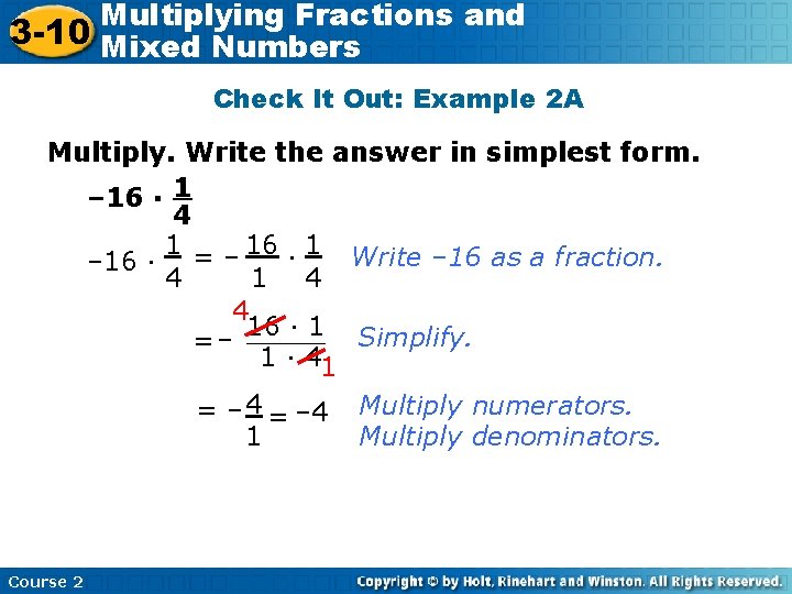 Multiplying Fractions and 3 -10 Mixed Numbers Check It Out: Example 2 A Multiply.