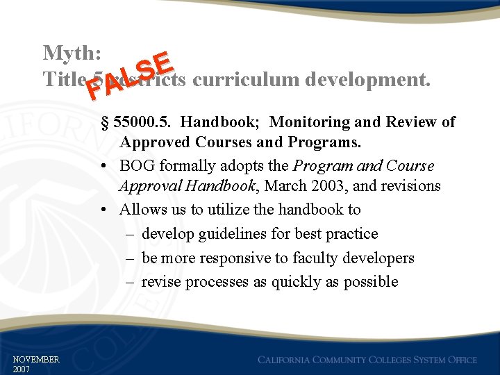 Myth: E S Title 5 A restricts curriculum development. L F § 55000. 5.