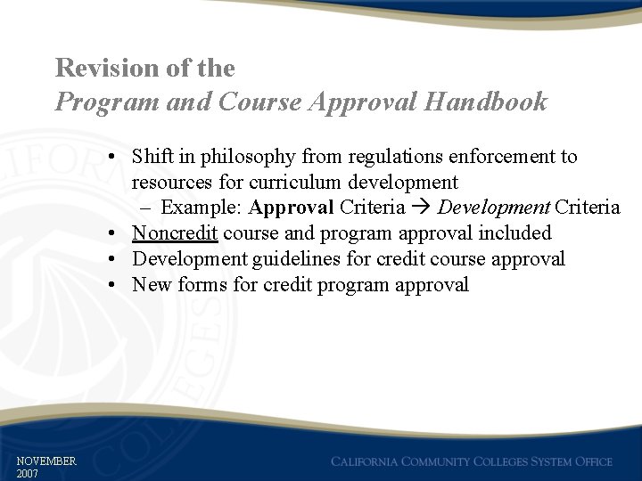 Revision of the Program and Course Approval Handbook • Shift in philosophy from regulations