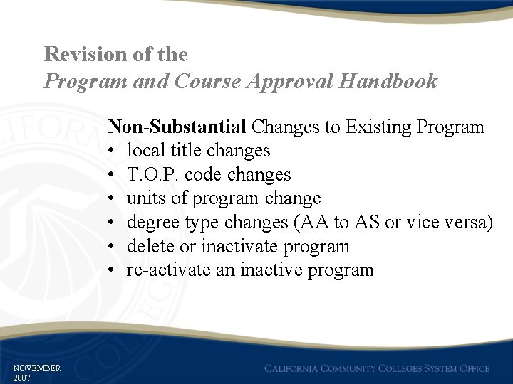 Revision of the Program and Course Approval Handbook Non-Substantial Changes to Existing Program •