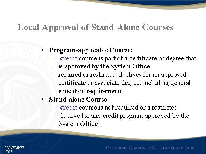 Local Approval of Stand-Alone Courses • Program-applicable Course: – credit course is part of