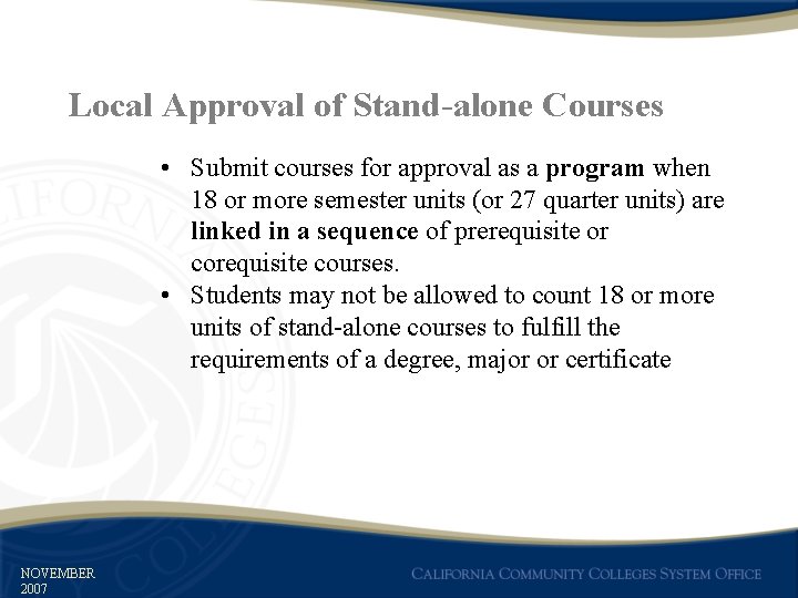 Local Approval of Stand-alone Courses • Submit courses for approval as a program when
