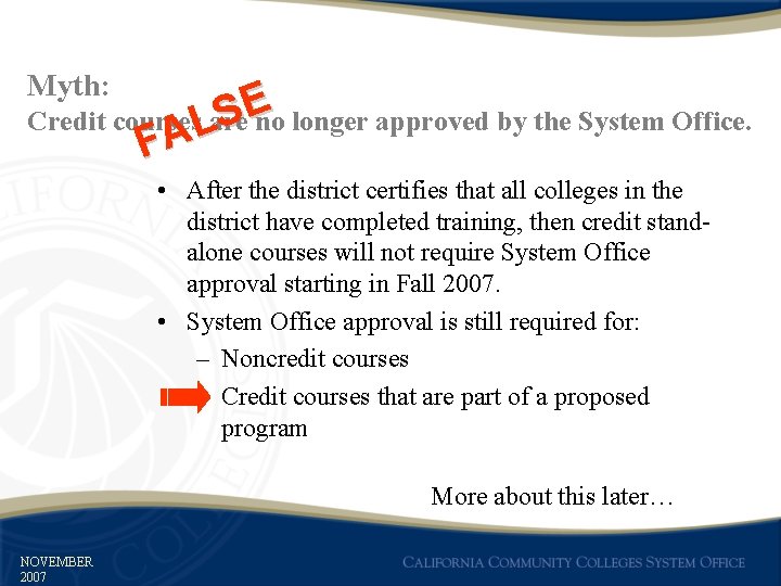 Myth: SEno longer approved by the System Office. Credit courses. Lare FA • After