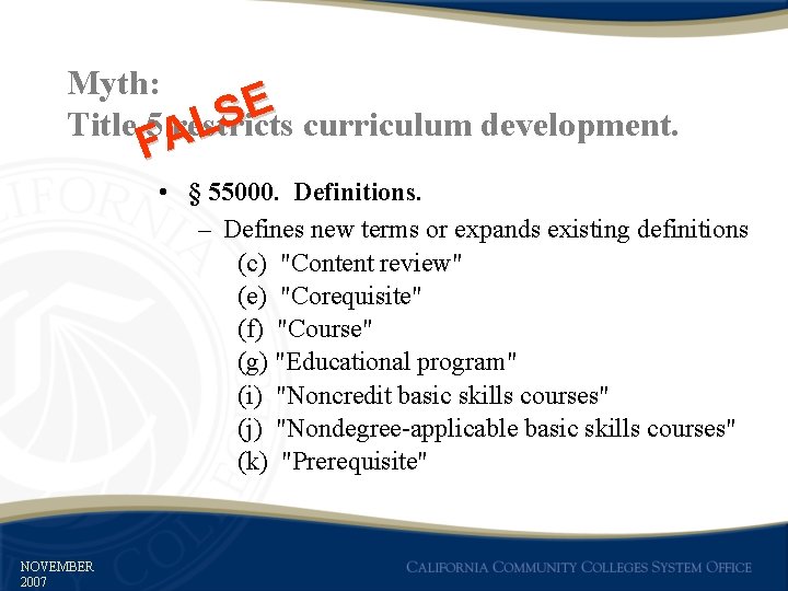 Myth: E S Title 5 A restricts curriculum development. L F • § 55000.