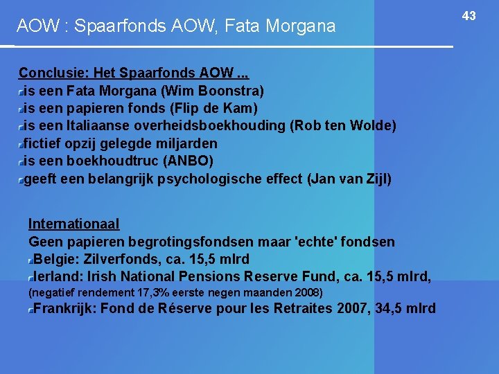 AOW : Spaarfonds AOW, Fata Morgana Conclusie: Het Spaarfonds AOW. . , is een