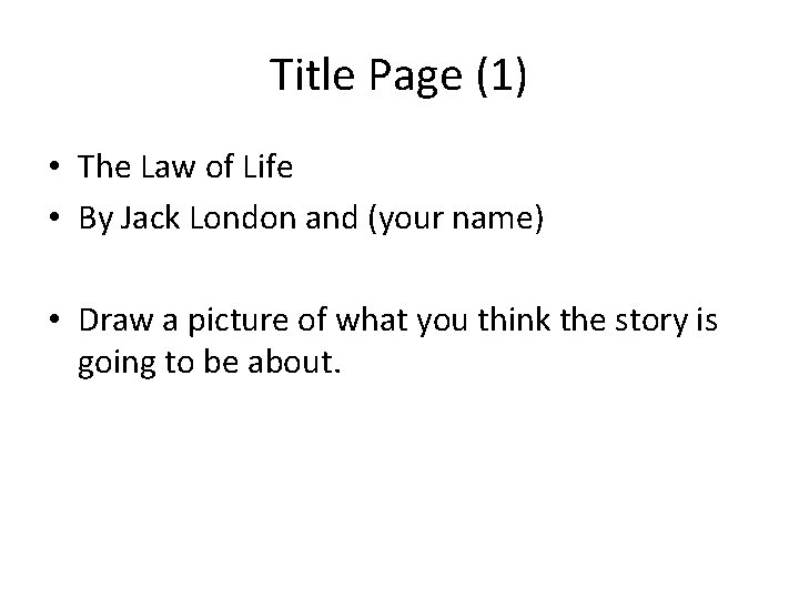 Title Page (1) • The Law of Life • By Jack London and (your