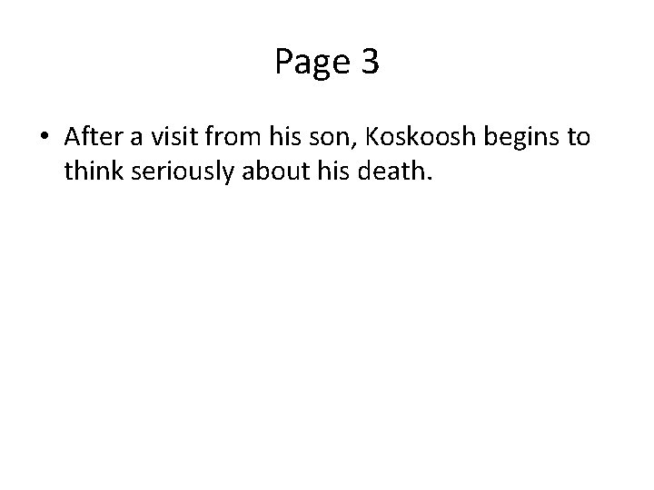 Page 3 • After a visit from his son, Koskoosh begins to think seriously