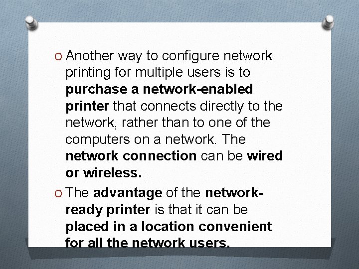 O Another way to configure network printing for multiple users is to purchase a