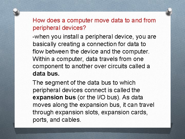 How does a computer move data to and from peripheral devices? -when you install