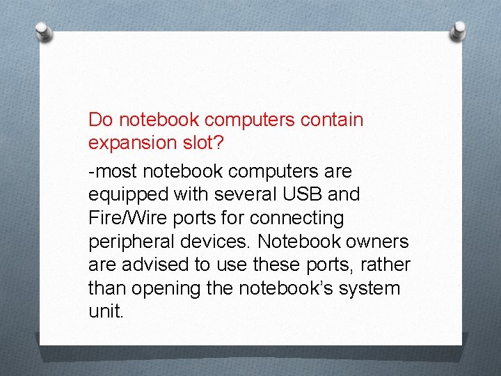Do notebook computers contain expansion slot? -most notebook computers are equipped with several USB