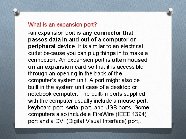 What is an expansion port? -an expansion port is any connector that passes data