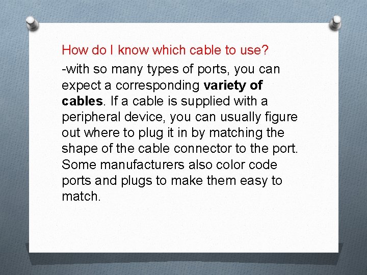 How do I know which cable to use? -with so many types of ports,
