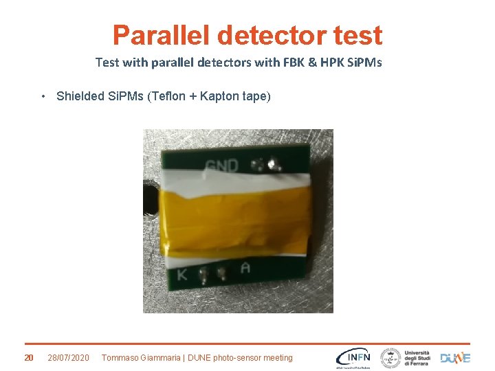 Parallel detector test Test with parallel detectors with FBK & HPK Si. PMs •