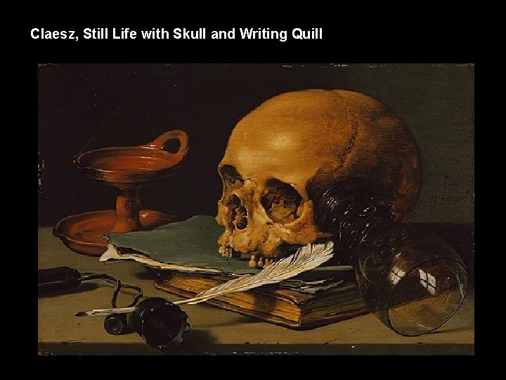Claesz, Still Life with Skull and Writing Quill 