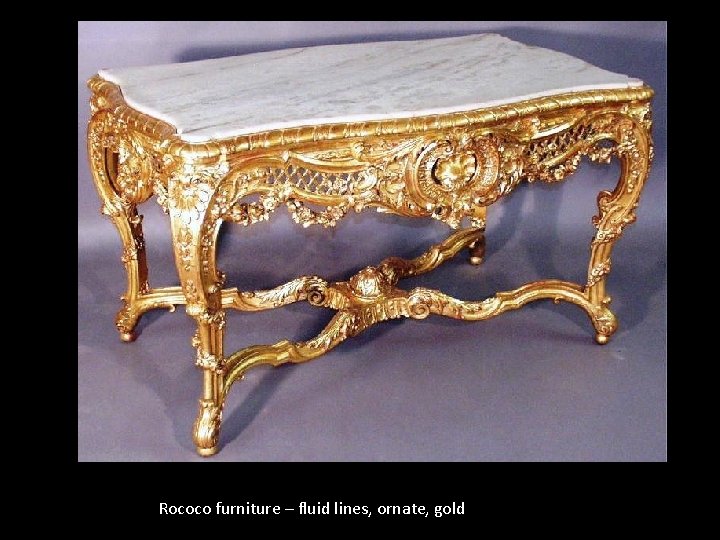 Rococo furniture – fluid lines, ornate, gold 