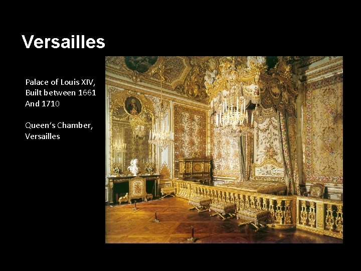 Versailles Palace of Louis XIV, Built between 1661 And 1710 Queen’s Chamber, Versailles 