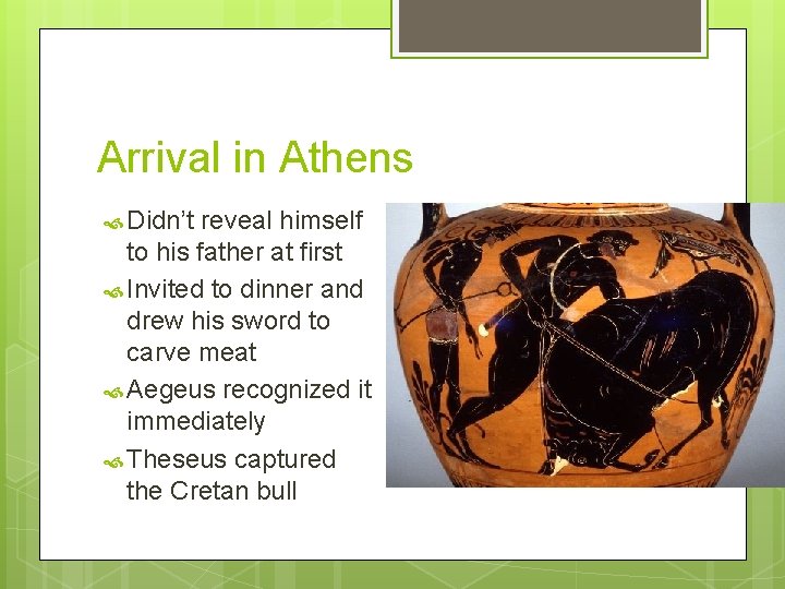 Arrival in Athens Didn’t reveal himself to his father at first Invited to dinner