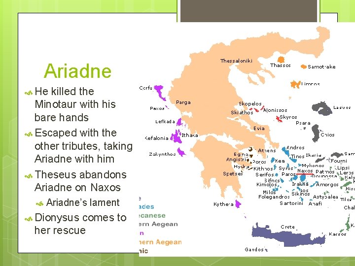 Ariadne He killed the Minotaur with his bare hands Escaped with the other tributes,