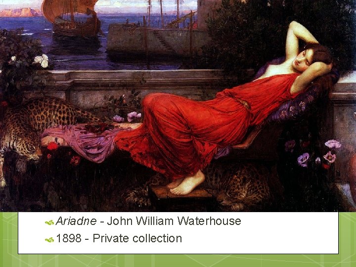  Ariadne - John William Waterhouse 1898 - Private collection 