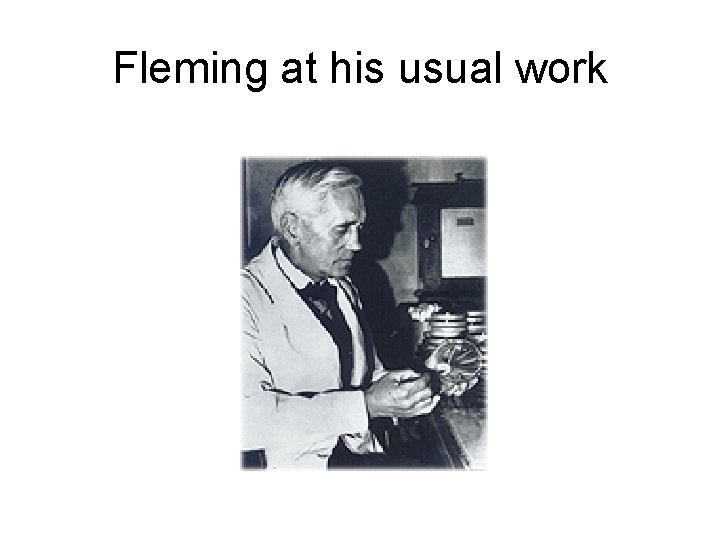 Fleming at his usual work 