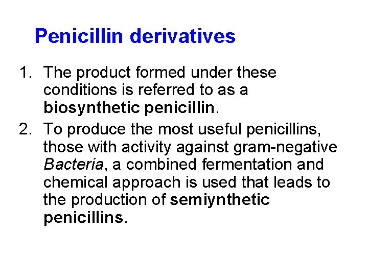 Penicillin derivatives 1. The product formed under these conditions is referred to as a