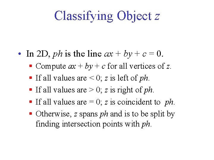 Classifying Object z • In 2 D, ph is the line ax + by