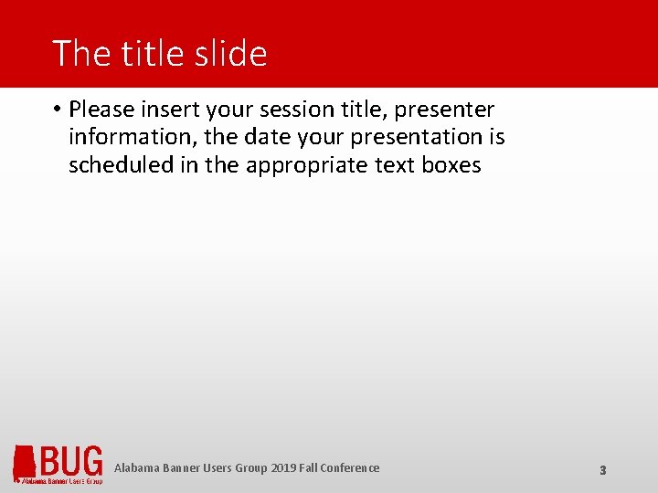 The title slide • Please insert your session title, presenter information, the date your