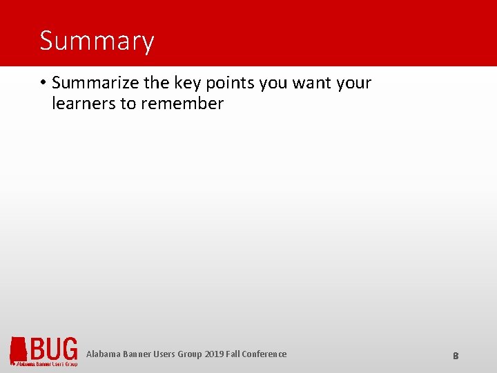 Summary • Summarize the key points you want your learners to remember Alabama Banner