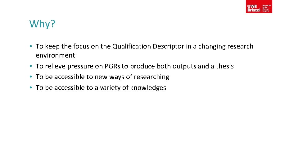 Why? • To keep the focus on the Qualification Descriptor in a changing research