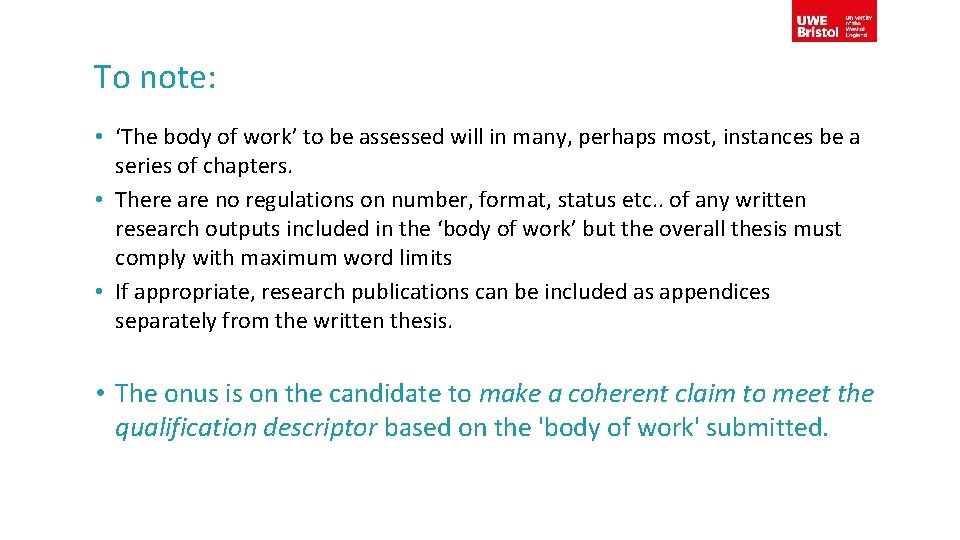 To note: • ‘The body of work’ to be assessed will in many, perhaps