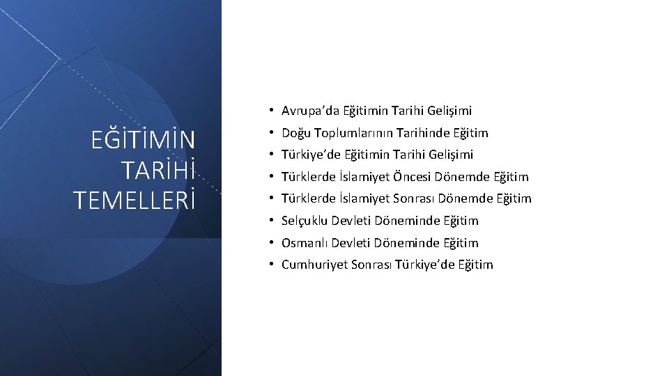  • Avrupa’da Eğitimin Tarihi Gelişimi EĞİTİMİN TARİHİ TEMELLERİ • Doğu Toplumlarının Tarihinde Eğitim