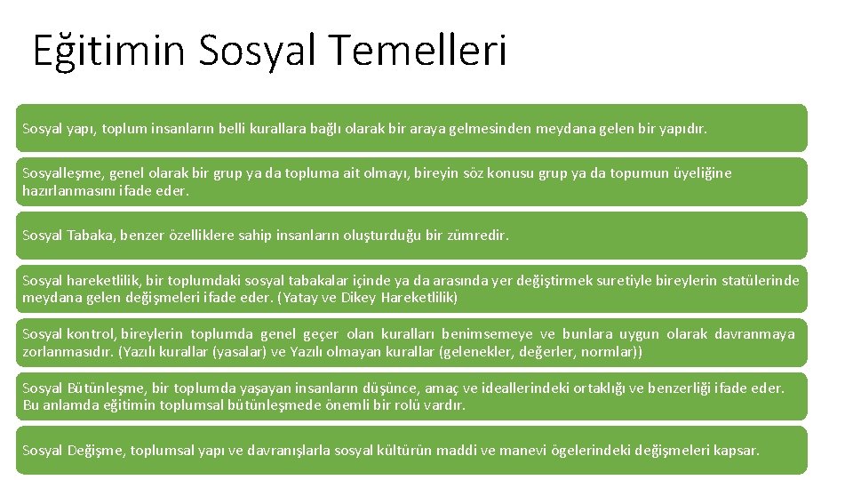 Eğitimin Sosyal Temelleri Sosyal yapı, toplum insanların belli kurallara bağlı olarak bir araya gelmesinden