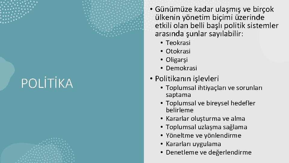  • Günümüze kadar ulaşmış ve birçok ülkenin yönetim biçimi üzerinde etkili olan belli