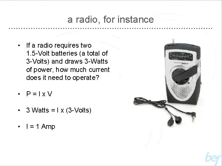 a radio, for instance • If a radio requires two 1. 5 -Volt batteries
