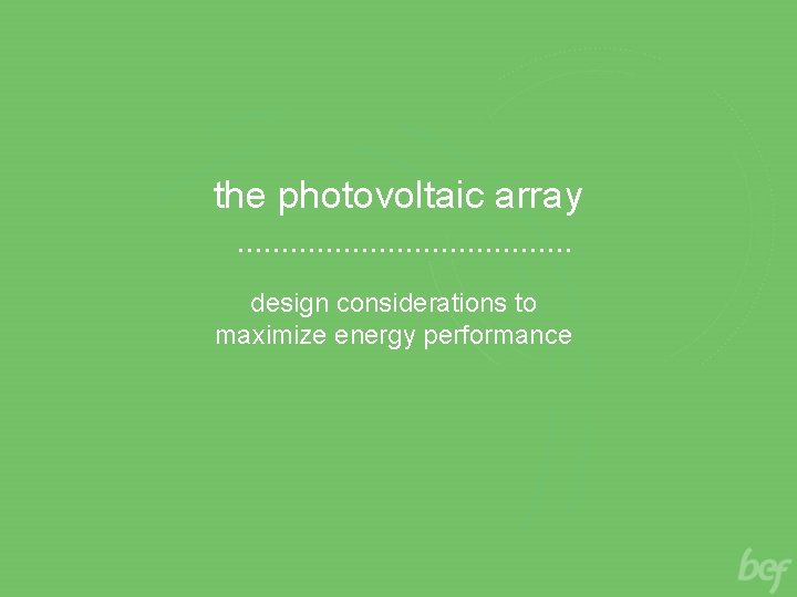 the photovoltaic array design considerations to maximize energy performance 
