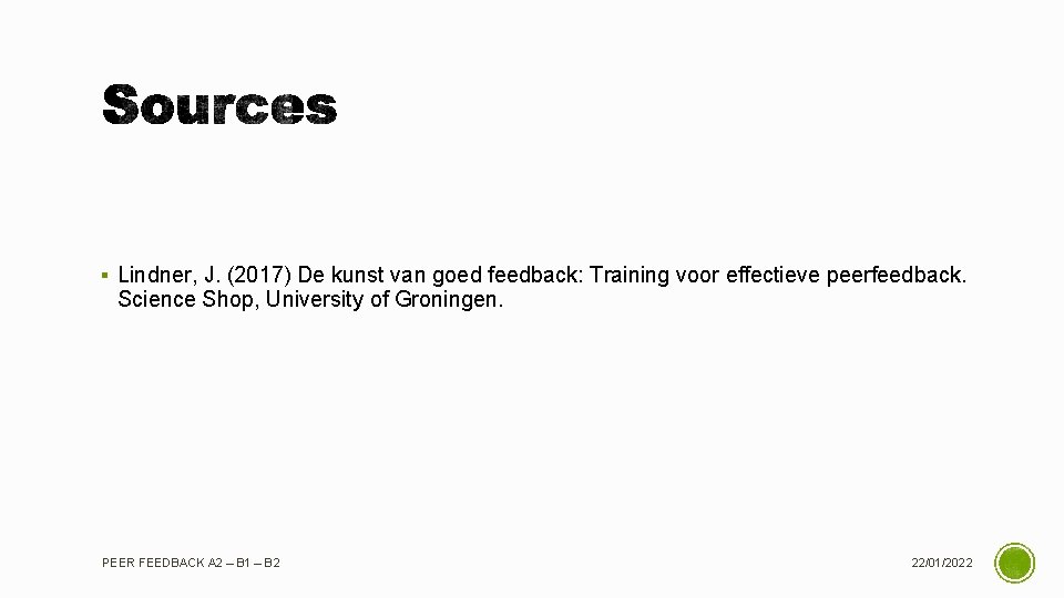 § Lindner, J. (2017) De kunst van goed feedback: Training voor effectieve peerfeedback. Science