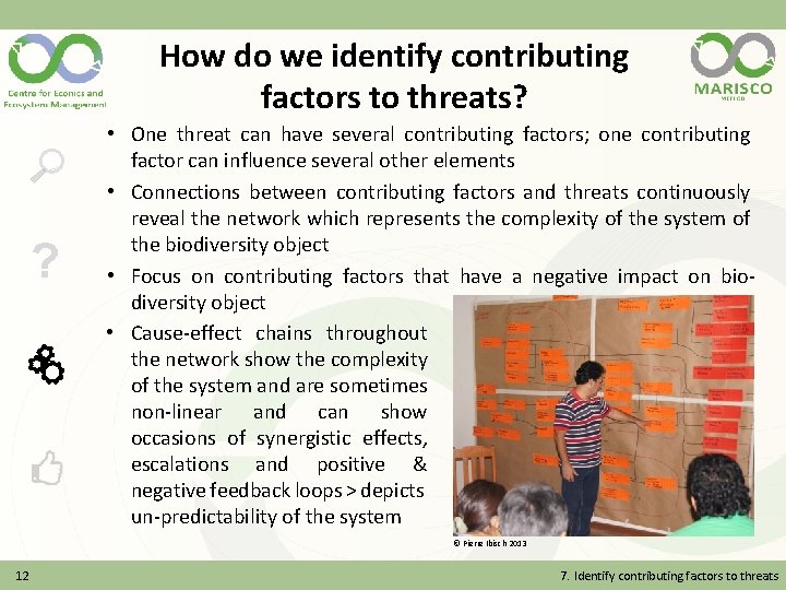 How do we identify contributing factors to threats? ? • One threat can have