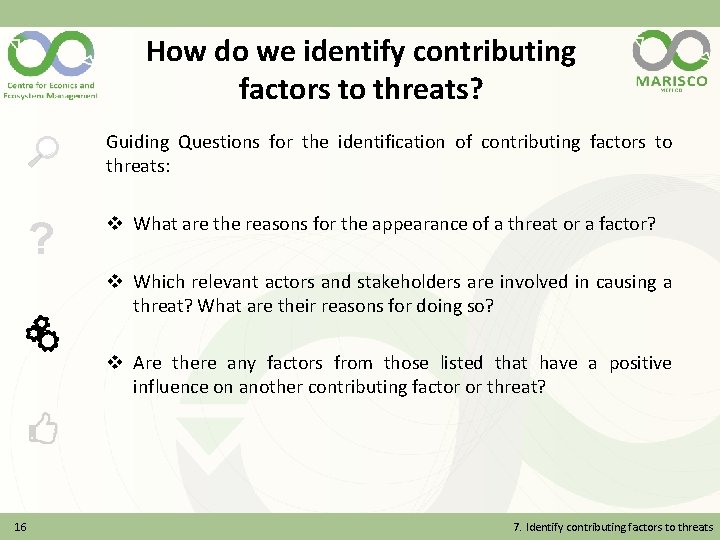 How do we identify contributing factors to threats? Guiding Questions for the identification of
