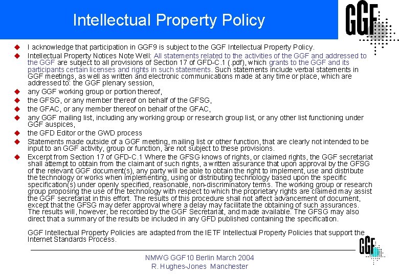 Intellectual Property Policy u I acknowledge that participation in GGF 9 is subject to